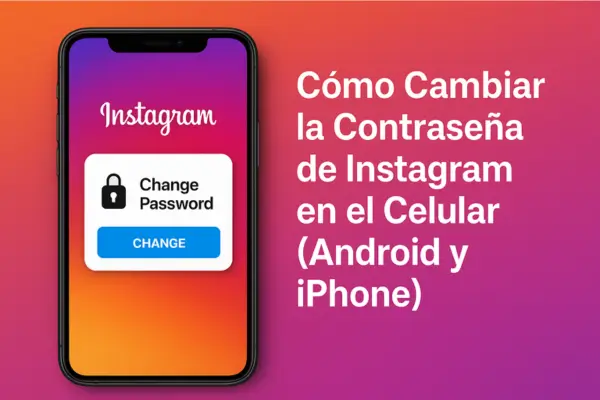 Cómo Cambiar la Contraseña de Instagram en el Celular